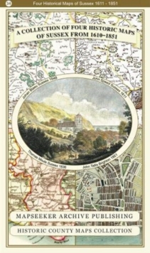 A County of Sussex 1611 - 1836 - Fold Up Map that features a collection of Four Historic Maps, John Speed's County Map 1611, Johan Blaeu's County Map of 1648, Thomas Moules County Map of 1836 and a Pl