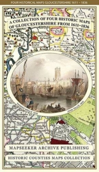 Gloucestershire 1611 - 1836 - Fold Up Map that features a collection of Four Historic Maps, John Speed's County Map 1611, Johan Blaeu's County Map of 1648, Thomas Moules County Map of 1836 and a Plan