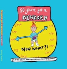 So you've got a NEWBORN NOW WHAT ?