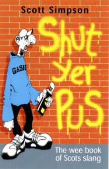 Shut Yer Pus : A Wee Book of Scots Slang, Paperback Book Shut Yer Pus : A Wee Book of Scots Slang, Paperback Book