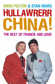 Hullawrerr China! : The Francie and Josie Scripts, Paperback Book Hullawrerr China! : The Francie and Josie Scripts, Paperback Book