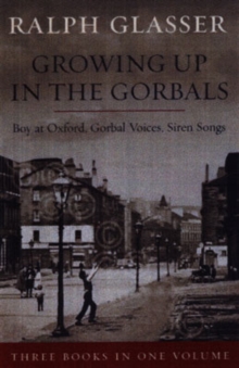 Growing Up in the Gorbals : The Ralph Glasser Omnibus, Paperback Book Growing Up in the Gorbals : The Ralph Glasser Omnibus, Paperback Book
