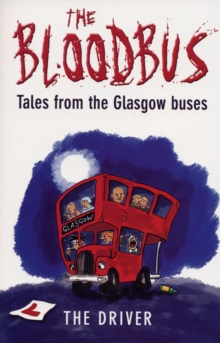 The Bloodbus : Tales from the Glasgow Night Bus, Paperback / softback Book The Bloodbus : Tales from the Glasgow Night Bus, Paperback / softback Book