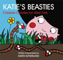 Katie's Beasties : Creepie-crawlies for Wee Folk, Hardback Book Katie's Beasties : Creepie-crawlies for Wee Folk, Hardback Book