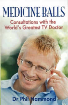 Medicine Balls : Consultations with the World's Greatest TV Doctor, Paperback Book Medicine Balls : Consultations with the World's Greatest TV Doctor, Paperback Book