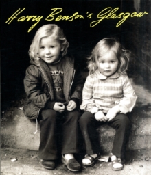 Harry Benson's Glasgow, Paperback Book Harry Benson's Glasgow, Paperback Book