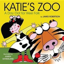 Katie's Zoo : A Day Oot for Wee Folk, Board book Book Katie's Zoo : A Day Oot for Wee Folk, Board book Book