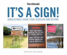 It's a Sign : Unbelieveable Signs from the Herald, Hardback Book It's a Sign : Unbelieveable Signs from the Herald, Hardback Book