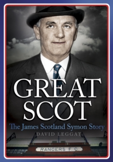 Great Scot : The James Scotland Symon Story