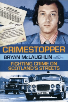 Crimestopper : Fighting Crime on Scotland's Streets, Paperback Book Crimestopper : Fighting Crime on Scotland's Streets, Paperback Book