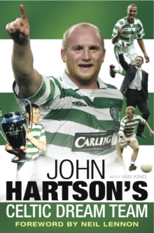 John Hartson's Celtic Dream Team