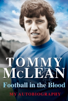 Football in the Blood : My Autobiography