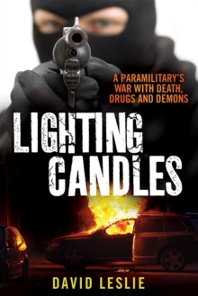 Lighting candles : A Paramilitary's War with Death, Drugs and Demons, Paperback Book Lighting candles : A Paramilitary's War with Death, Drugs and Demons, Paperback Book