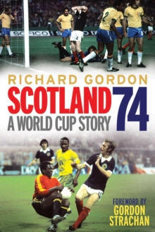 Scotland '74 : A World Cup Story