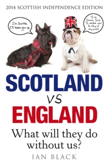 Scotland vs England : Whit Will They Dae Withoot Us?, Paperback / softback Book Scotland vs England : Whit Will They Dae Withoot Us?, Paperback / softback Book