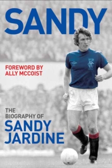 Sandy : The Biography of Sandy Jardine, Paperback / softback Book Sandy : The Biography of Sandy Jardine, Paperback / softback Book