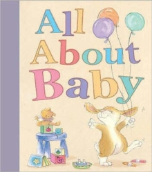 All About Baby, Hardback Book All About Baby, Hardback Book