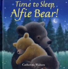 Time to Sleep, Alfie Bear!, Hardback Book Time to Sleep, Alfie Bear!, Hardback Book