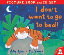 I Don't Want to Go to Bed!, Mixed media product Book I Don't Want to Go to Bed!, Mixed media product Book