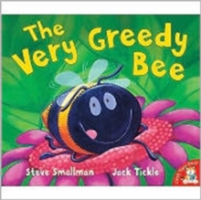 The Very Greedy Bee, Paperback Book The Very Greedy Bee, Paperback Book