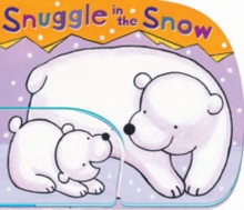 Snuggle in the Snow, Board book Book Snuggle in the Snow, Board book Book