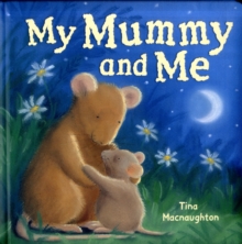 My Mummy and Me, Board book Book My Mummy and Me, Board book Book