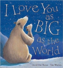 I Love You As Big As The World, Paperback / softback Book I Love You As Big As The World, Paperback / softback Book