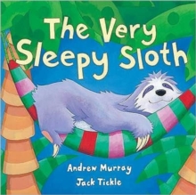 The Very Sleepy Sloth, Hardback Book The Very Sleepy Sloth, Hardback Book