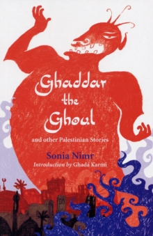 Ghaddar the Ghoul and Other Palestinian Stories, Paperback Book Ghaddar the Ghoul and Other Palestinian Stories, Paperback Book