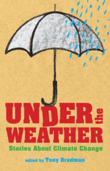 Under the Weather : Stories About Climate Change, Paperback Book Under the Weather : Stories About Climate Change, Paperback Book
