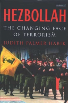 Hezbollah : The Changing Face of Terrorism, Paperback / softback Book Hezbollah : The Changing Face of Terrorism, Paperback / softback Book