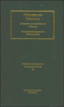 Histories and Memories : Migrants and Their History in Britain, Hardback Book Histories and Memories : Migrants and Their History in Britain, Hardback Book