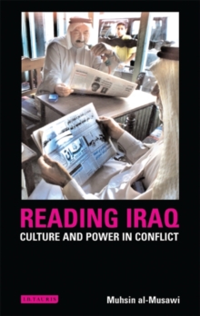 Reading Iraq : Culture and Power in Conflict, Hardback Book Reading Iraq : Culture and Power in Conflict, Hardback Book