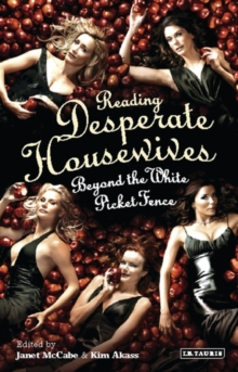 Reading "Desperate Housewives" : Beyond the White Picket Fence, Paperback Book Reading "Desperate Housewives" : Beyond the White Picket Fence, Paperback Book
