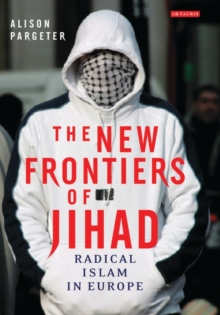The New Frontiers of Jihad : Radical Islam in Europe, Hardback Book The New Frontiers of Jihad : Radical Islam in Europe, Hardback Book