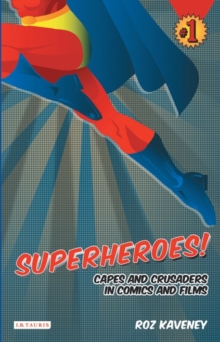 Superheroes! : Capes and Crusaders in Comics and Films, Paperback / softback Book Superheroes! : Capes and Crusaders in Comics and Films, Paperback / softback Book