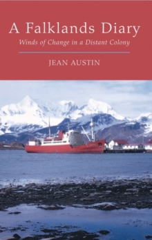 A Falklands Diary : Winds of Change in a Distant Colony, Hardback Book A Falklands Diary : Winds of Change in a Distant Colony, Hardback Book