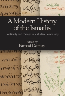 A Modern History of the Ismailis : Continuity and Change in a Muslim Community, Hardback Book A Modern History of the Ismailis : Continuity and Change in a Muslim Community, Hardback Book