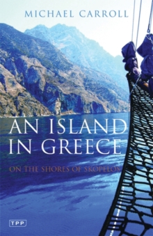 An Island in Greece : On the Shores of Skopelos, Paperback Book An Island in Greece : On the Shores of Skopelos, Paperback Book