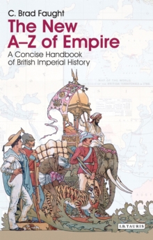 The New A-Z of Empire : A Concise Handbook of British Imperial History, Hardback Book The New A-Z of Empire : A Concise Handbook of British Imperial History, Hardback Book