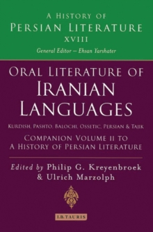 Oral Literature of Iranian Languages: Kurdish, Pashto, Balochi, Ossetic; Persian and Tajik: Companion Volume II : A History of Persian Literature Companion v. 2, Hardback Book Oral Literature of Iranian Languages: Kurdish, Pashto, Balochi, Ossetic; Persian and Tajik: Companion Volume II : A History of Persian Literature Companion v. 2, Hardback Book