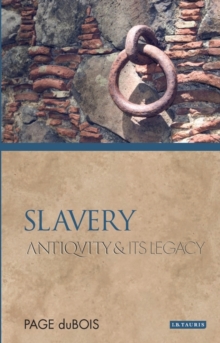 Slavery : Antiquity and Its Legacy, Hardback Book Slavery : Antiquity and Its Legacy, Hardback Book