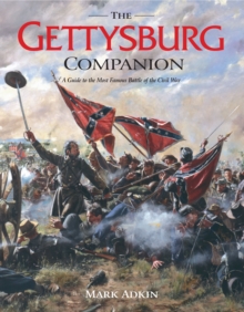 The Gettysburg Companion : A Complete Guide to the Decisive Battle of the American Civil War, Hardback Book The Gettysburg Companion : A Complete Guide to the Decisive Battle of the American Civil War, Hardback Book
