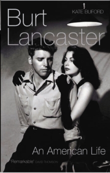 Burt Lancaster : An American Life, Paperback Book Burt Lancaster : An American Life, Paperback Book