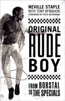 Original Rude Boy : From Borstal to The Specials: A Life in Crime & Music