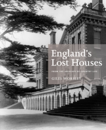 England's Lost Houses : From the Archives of Country Life, Paperback Book England's Lost Houses : From the Archives of Country Life, Paperback Book