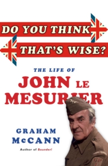 Do You Think That's Wise? : The Life of John Le Mesurier