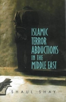 Islamic Terror Abductions in the Middle East, Hardback Book Islamic Terror Abductions in the Middle East, Hardback Book