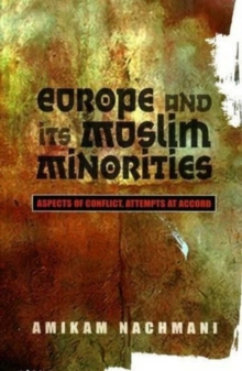 Europe and Its Muslim Minorities : Aspects of Conflict, Attempts at Accord, Paperback / softback Book Europe and Its Muslim Minorities : Aspects of Conflict, Attempts at Accord, Paperback / softback Book