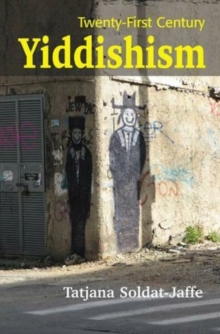 Twenty-First Century Yiddishism : Language, Identity & the New Jewish Studies, Hardback Book Twenty-First Century Yiddishism : Language, Identity & the New Jewish Studies, Hardback Book